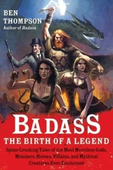 Image of Badass the Birth of a Legend by Ben Thompson Paperback