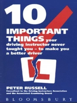 Image of 10 Important Things Your Driving Instructor Never Taught You - to Make You a Better Driver by Peter Russell Paperback