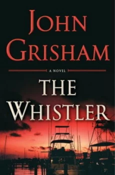 Image of The Whistler by John Grisham Hardback