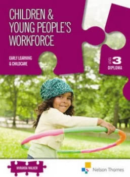 Image of Children and Young Peoples Workforce. Level 3 Diploma Early Learning and Childcare by Miranda Walker Paperback