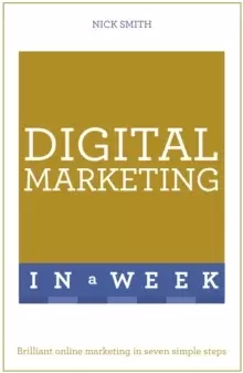 Image of Digital Marketing In A Week : Brilliant Online Marketing In Seven Simple Steps