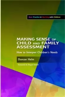 Image of Making Sense of Child and Family Assessment : How to Interpret Childrens Needs