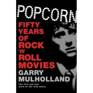 Image of Popcorn: Fifty Years of Rock 'n' Roll Movies Paperback - 9 Jun 2011