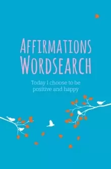 Image of Affirmations Wordsearch : Today I Choose to Be Positive and Happy