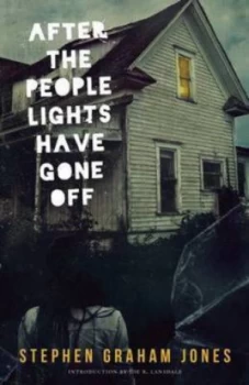 Image of After the People Lights Have Gone off by Stephen Graham Jones Book