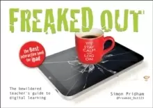 Image of Freaked Out : The Bewildered Teachers Guide to Digital Learning