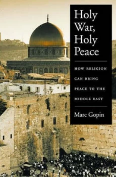 Image of Holy War Holy Peace by Marc Gopin Hardback