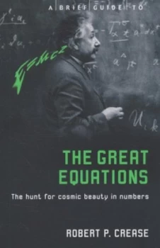 Image of A Brief Guide to the Great Equations by Robert Crease Paperback