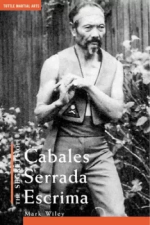Image of The secrets of Cabales serrada escrima by Mark V. Wiley