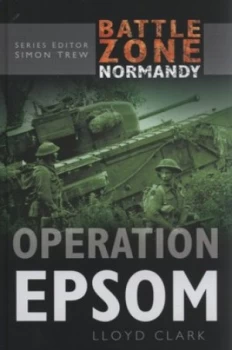 Image of Operation Epsom by Lloyd Clark Hardback