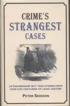 Image of Crimes strangest cases by Peter Seddon