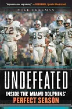Image of undefeated inside the miami dolphins perfect season