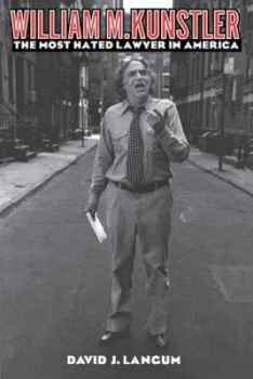 Image of William M. Kunstler by David J. Langum Hardback