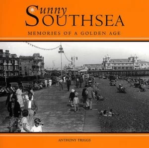 Image of Sunny Southsea by Anthony Triggs Paperback