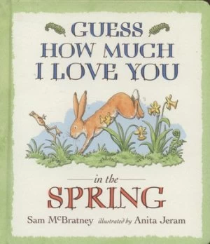 Image of Guess How Much I Love You in the Spring by Sam Mcbratney and Anita Jeram Hardback