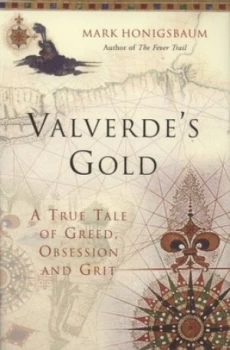 Image of Valverdes Gold by Mark Honigsbaum Hardback