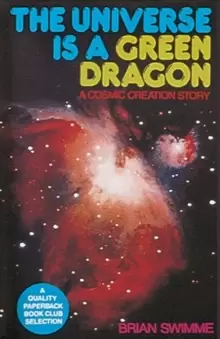 Image of The Universe is a Green Dragon : A Cosmic Creation Story
