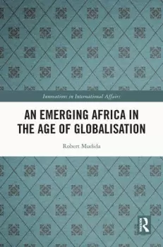Image of An Emerging Africa in the Age of Globalisation
