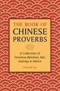 Image of book of chinese proverbs a collection of timeless wisdom wit sayings and a