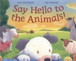 Image of Say Hello to the Animals by Ian Whybrow Hardback