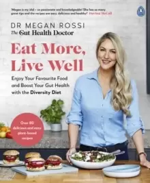Image of Eat More, Live Well : Enjoy Your Favourite Food and Boost Your Gut Health with The Diversity Diet. The Sunday Times Bestseller