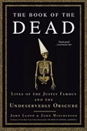 Image of book of the dead lives of the justly famous and the undeservedly obscure