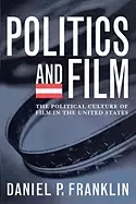 Image of politics and film the political culture of film in the united states