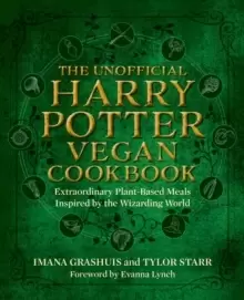 Image of The Unofficial Harry Potter Vegan Cookbook : Extraordinary plant-based meals inspired by the Realm of Wizards and Witches