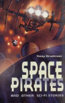 Image of Space pirates and other sci-fi stories by Tony Bradman