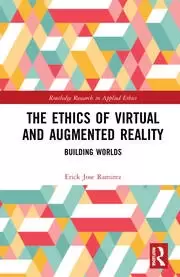 Image of The Ethics of Virtual and Augmented Reality Building Worlds