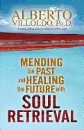 Image of mending the past and healing the future with soul retrieval