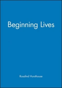 Image of Beginning Lives by Rosalind Hursthouse Paperback