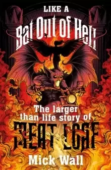 Image of Like a Bat Out of Hell : The Larger than Life Story of Meat Loaf