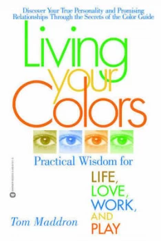 Image of Living Your Colors by Tom Maddron Paperback