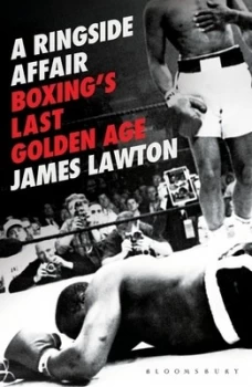 Image of A Ringside Affair by James Lawton Hardback