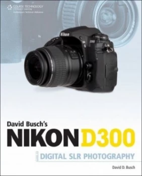 Image of David Buschs Nikon D300 Guide to Digital Slr Photography by David Busch Paperback