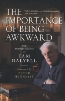 Image of The Importance of Being Awkward by Tam Dalyell Book