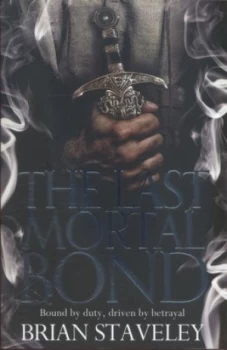 Image of The Last Mortal Bond by Brian Staveley Paperback