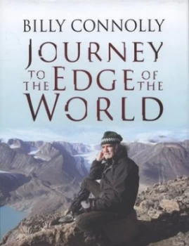 Image of Journey to the Edge of the World by Billy Connolly Hardback