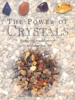 Image of The Power of Crystals by Denise Whichello Brown Hardback