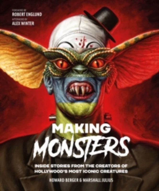 Image of Making Monsters : Inside Stories from the Creators of Hollywood's Most Iconic Creatures Hardback
