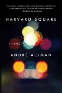Image of harvard square a novel aciman andre