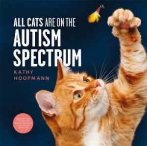 Image of All cats are on the autism spectrum by Kathy Hoopmann