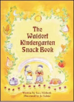 Image of The Waldorf Kindergarten Snack Book by Lisa Hildreth Book