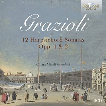 image of Chiara Minali - Grazioli: 12 Harpsichord Sonatas, Opp. 1 & 2 CD