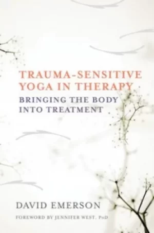 Image of Trauma-sensitive yoga in therapy by David Emerson