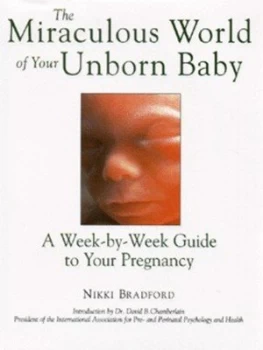 Image of The Miraculous World of Your Unborn Baby by Nikki Bradford Hardback