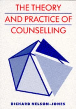 Image of The Theory and Practice of Counselling by Richard Nelson-Jones Paperback