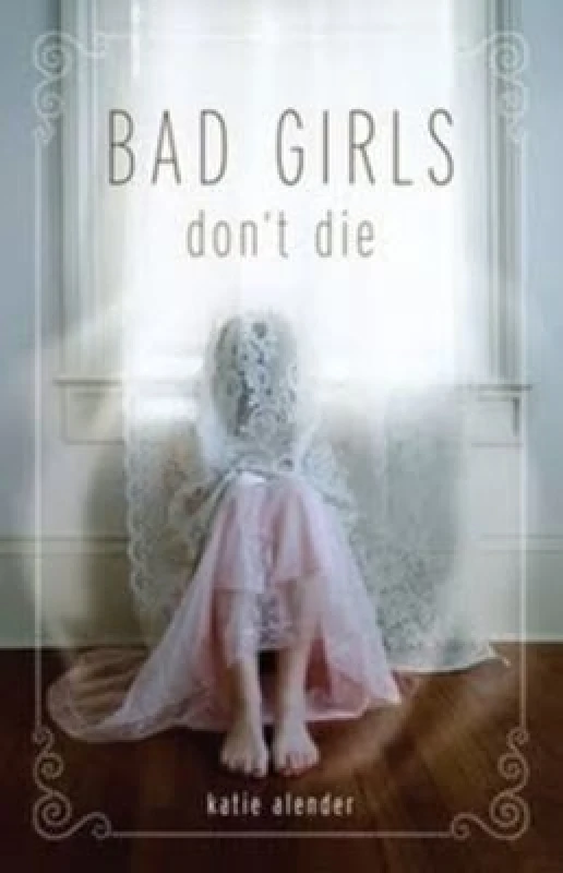 Image of Bad Girls Dont Die by Katie Alender Book
