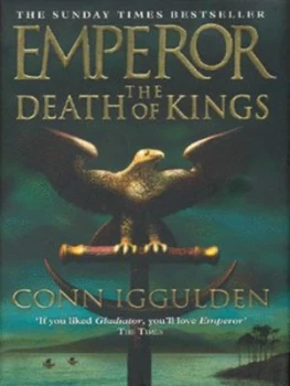 Image of The Death of Kings by Conn Iggulden Hardback